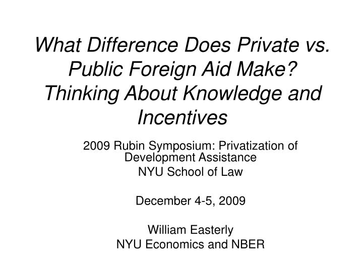 what difference does private vs public foreign aid make thinking about knowledge and incentives
