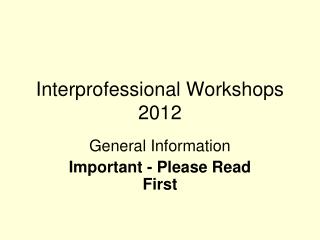 Interprofessional Workshops 2012