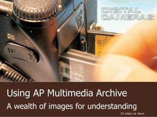 Using AP Multimedia Archive