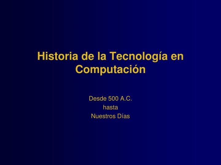 historia de la tecnolog a en computaci n