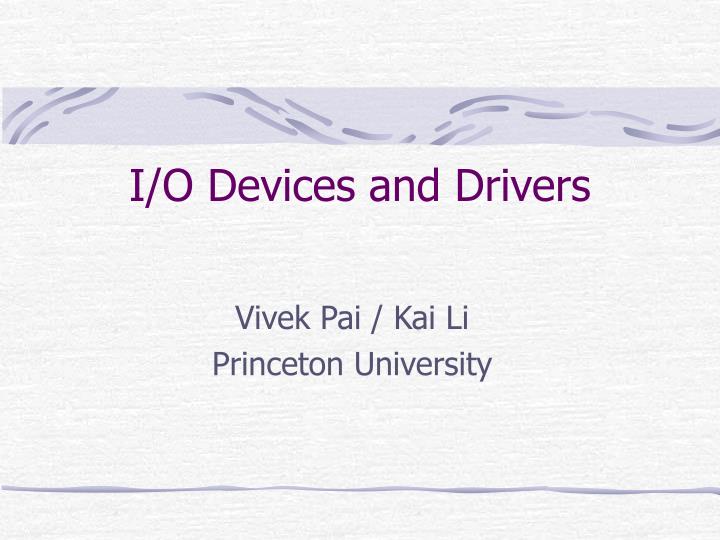i o devices and drivers