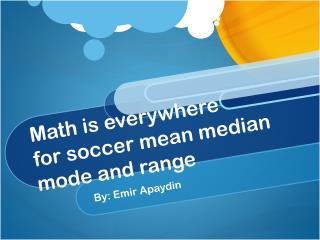 Math is everywhere for soccer mean median mode and range