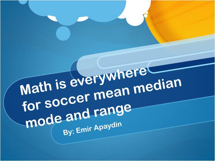 math is everywhere for soccer mean median mode and range