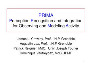 PRIMA P erception R ecognition and I ntegration for Observing and M odeling A ctivity