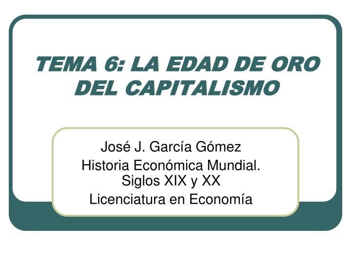 tema 6 la edad de oro del capitalismo