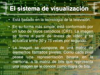 el sistema de visualizaci n