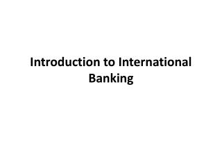 Introduction to International Banking