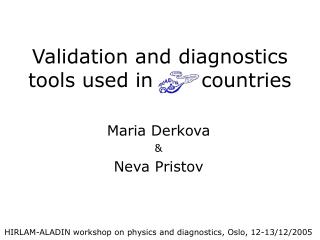 Validation and diagnostics tools used in countries