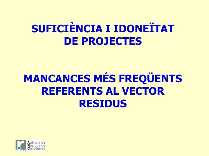 sufici ncia i idone tat de projectes mancances m s freq ents referents al vector residus