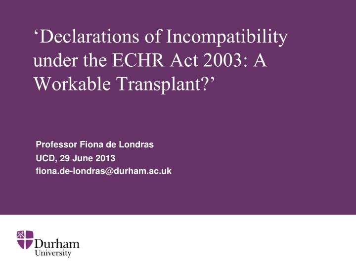 declarations of incompatibility under the echr act 2003 a workable transplant
