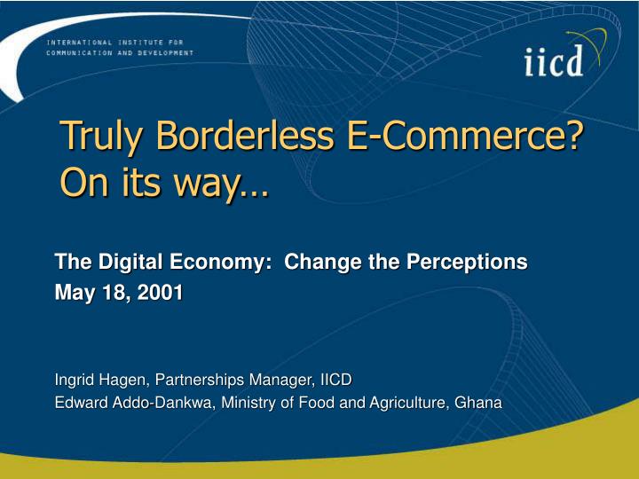 truly borderless e commerce on its way