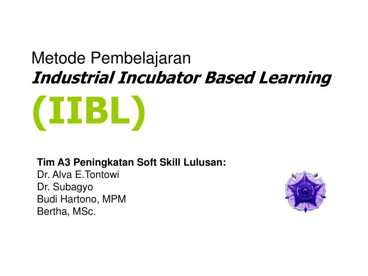 metode pembelajaran industrial incubator based learning iibl