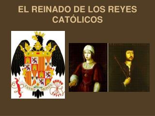 el reinado de los reyes cat licos
