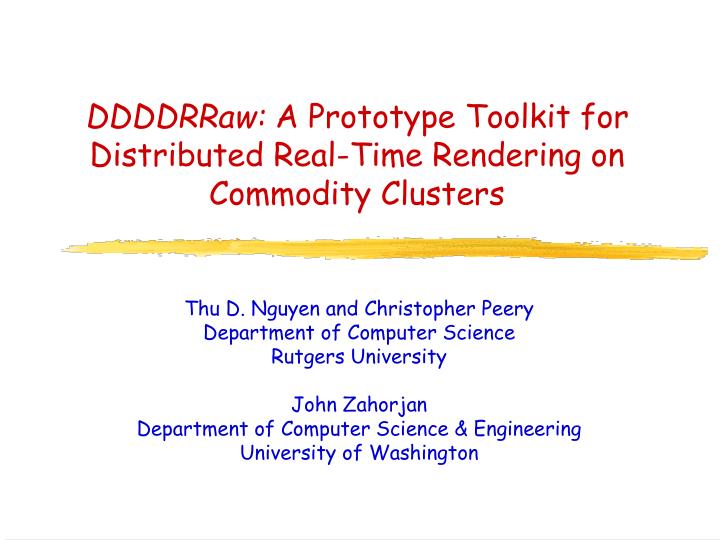 ddddrraw a prototype toolkit for distributed real time rendering on commodity clusters