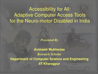 Accessibility for All: Adaptive Computer Access Tools for the Neuro-motor Disabled in India