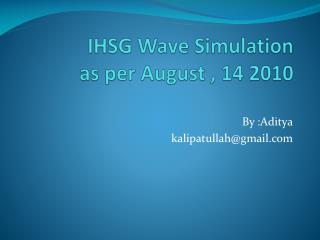 IHSG Wave Simulation as per August , 14 2010