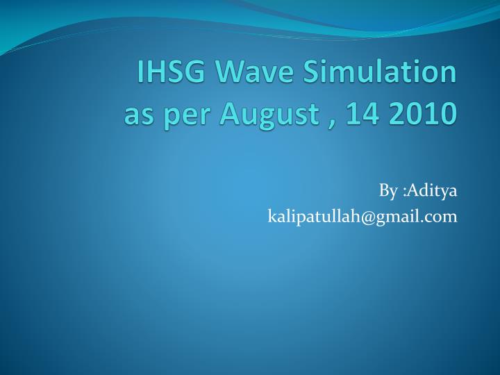 ihsg wave simulation as per august 14 2010