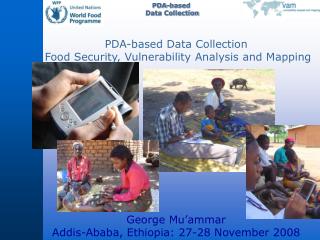 PDA-based Data Collection Food Security, Vulnerability Analysis and Mapping