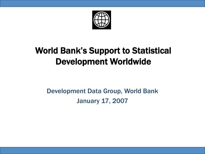 world bank s support to statistical development worldwide