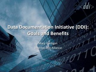 Data Documentation Initiative (DDI): Goals and Benefits