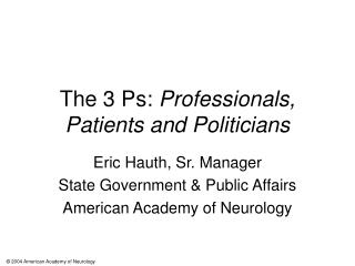 The 3 Ps: Professionals, Patients and Politicians