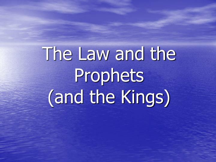 the law and the prophets and the kings