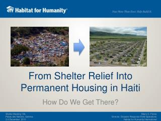 From Shelter Relief Into Permanent Housing in Haiti
