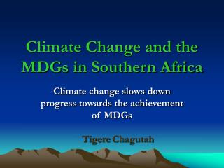 Climate Change and the MDGs in Southern Africa