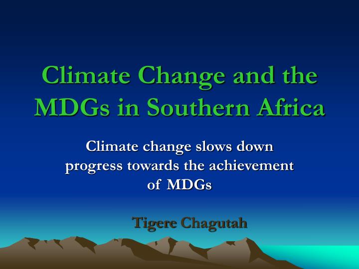 climate change and the mdgs in southern africa