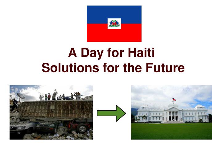 a day for haiti solutions for the future