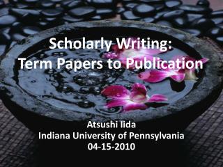 Scholarly Writing: Term Papers to Publication