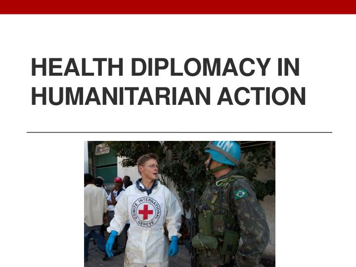 health diplomacy in humanitarian action