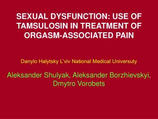 SEXUAL DYSFUNCTION: USE OF TAMSULOSIN IN TREATMENT OF ORGASM-ASSOCIATED PAIN