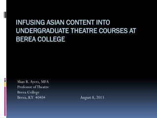 Infusing Asian content into undergraduate Theatre courses at Berea College