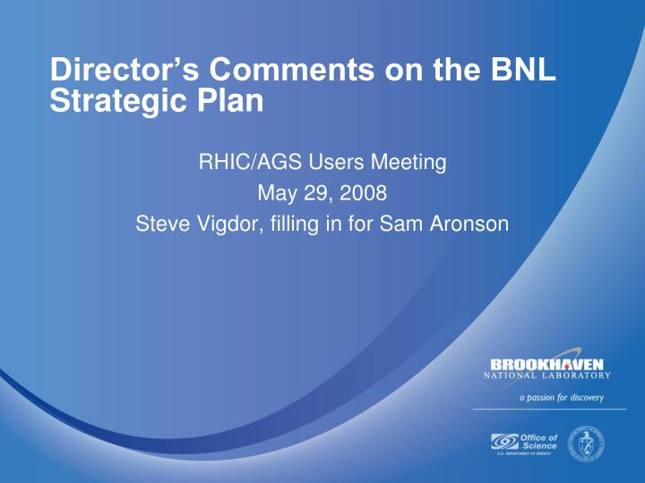 director s comments on the bnl strategic plan