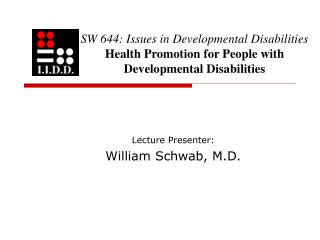 Lecture Presenter: William Schwab, M.D.