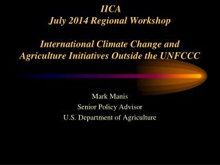 Mark Manis Senior Policy Advisor U.S. Department of Agriculture