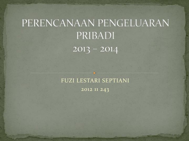 perencanaan pengeluaran pribadi 2013 2014