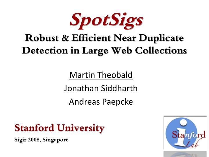 spotsigs robust efficient near duplicate detection in large web collections