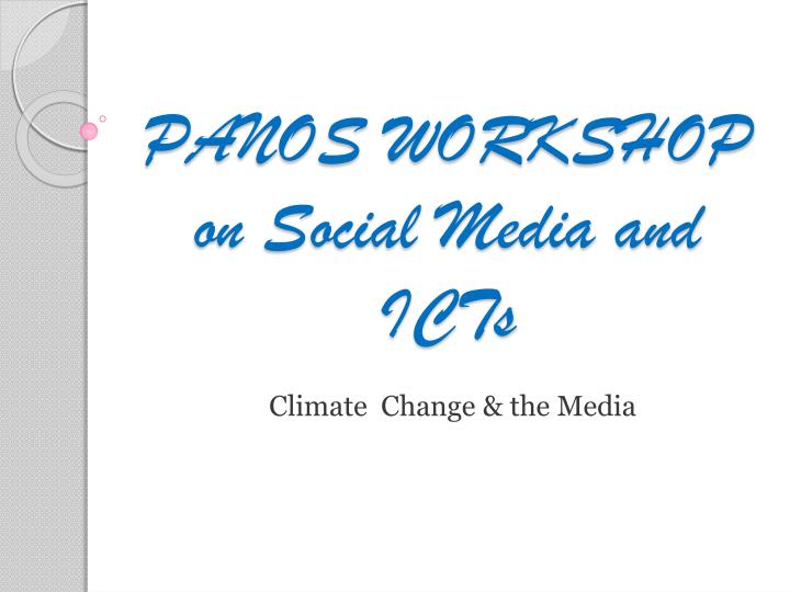 panos workshop on social media and icts