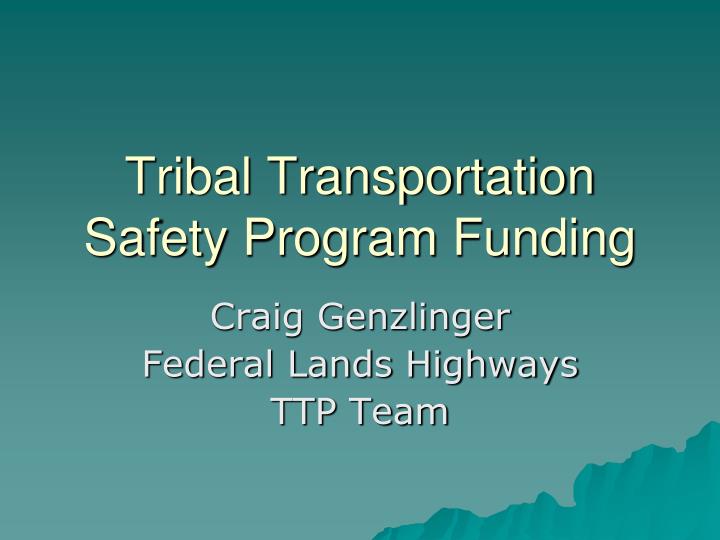 tribal transportation safety program funding
