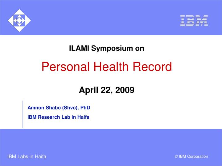 ilami symposium on personal health record april 22 2009