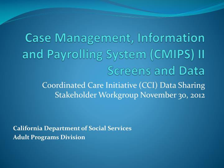 case management information and payrolling system cmips ii screens and data