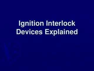 Ignition Interlock Devices Explained