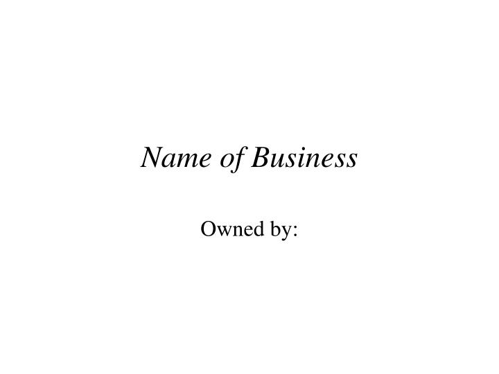 name of business