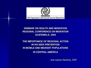 SEMINAR ON HEALTH AND MIGRATION REGIONAL CONFERENCE ON MIGRATION GUATEMALA, 2004