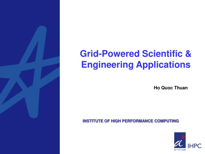 grid powered scientific engineering applications