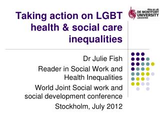 Taking action on LGBT health &amp; social care inequalities