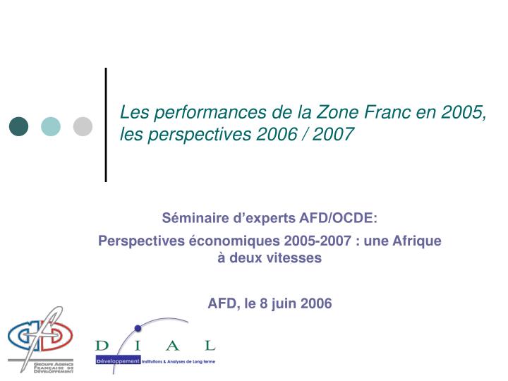 les performances de la zone franc en 2005 les perspectives 2006 2007