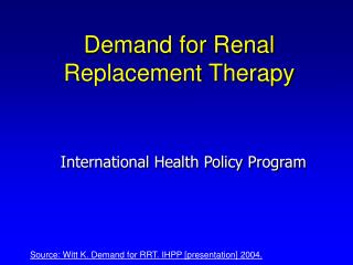 Demand for Renal Replacement Therapy
